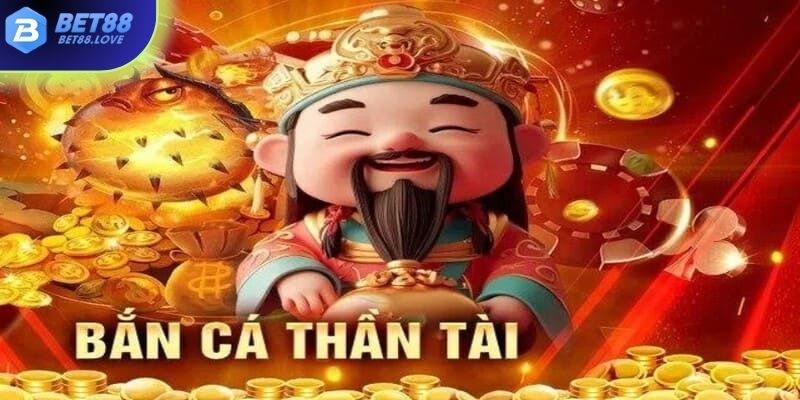 Bắn cá thần tài tại Bet88