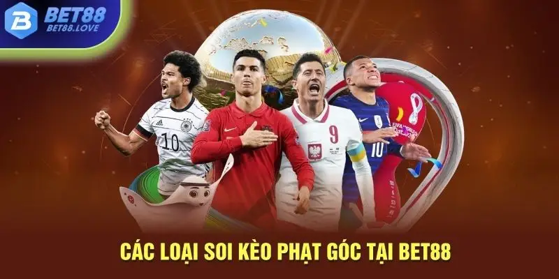 Các loại soi kèo phạt góc tại Bet88