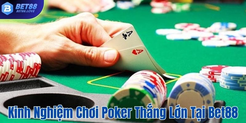 Cách chơi poker giúp hội viên thắng lớn