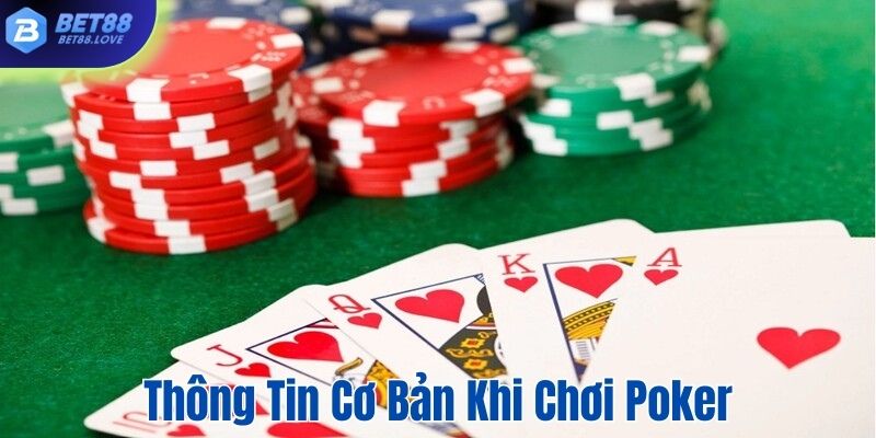 Thông tin cơ bản khi chơi poker