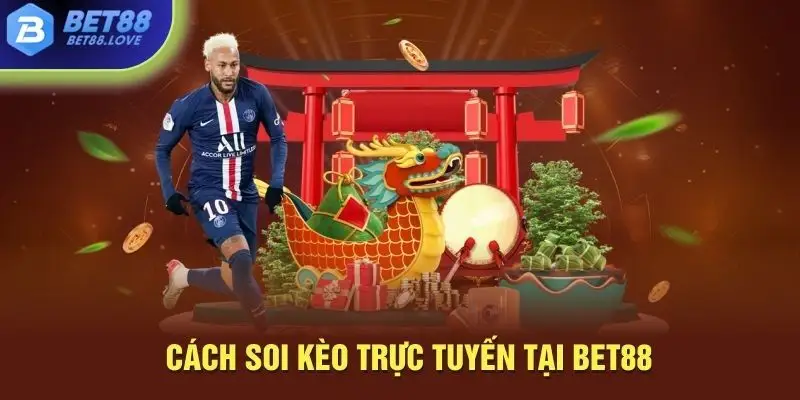 Cách soi kèo trực tuyến tại bet88