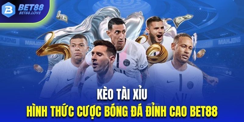 Chơi kèo tài xỉu tại Bet88