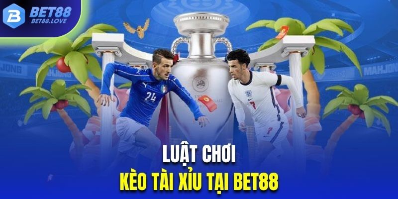 Tìm hiểu luật cược kèo tài xỉu bóng đá chuẩn nhất