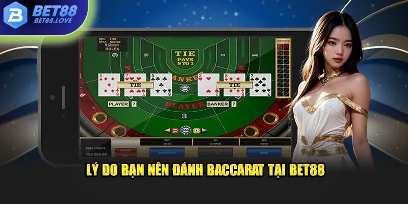 Lý do bạn nên đánh baccarat tại Bet88