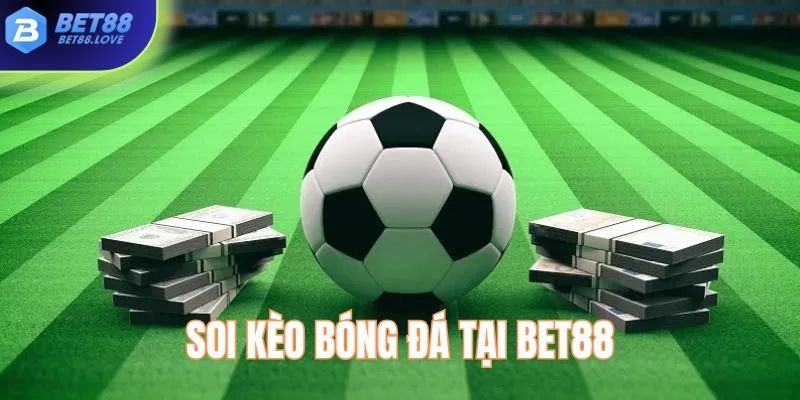 Soi kèo bóng đá tại Bet88